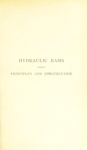 Cover of: Hydraulic rams, their principles and construction: a handbook for practical men