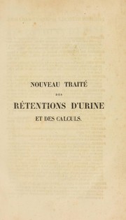 Cover of: Trait©♭ des r©♭tentions d'urine caus©♭es par le r©♭tr©♭cissement de l'ur©·tre, et des moyens ©  l'aide desquels on peut d©♭truire compl©♭tement les obstructions de ce canal by Théodore Ducamp