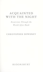 Cover of: Acquainted with the night : excursions through the world after dark by 