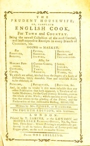 Cover of: The prudent housewife: or, complete English cook, for town and country: Being the newest collection of the most genteel, and least expensive receipts in every branch of cookery ...