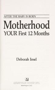 Cover of: Motherhood, your first 12 months