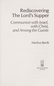 Cover of: Rediscovering the Lord's Supper: communion with Israel, with Christ, and among the guests