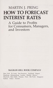 Cover of: How to forecast interest rates: a guide to profits for consumers, managers, and investors
