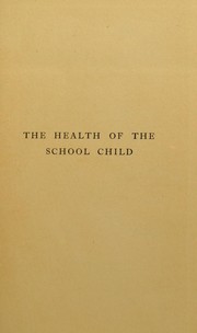 Cover of: The health of the school child by W. Leslie Mackenzie