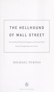 Cover of: The hellhound of Wall Street: how Ferdinand Pecora's investigation of the Great Crash forever changed American finance