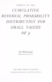 Cover of: Tables of the cumulative binomial probability distribution for small values of p. by Sol Weintraub