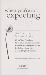 Cover of: When you're not expecting: an infertility survival guide