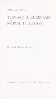 Cover of: Toward a Christian moral theology by Bernhard Häring