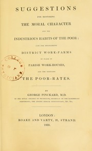 Cover of: Suggestions for restoring the moral character and the industrious habits of the poor: also for establishing district work-farms in place of parish work-houses, and for reducing the poor-rates