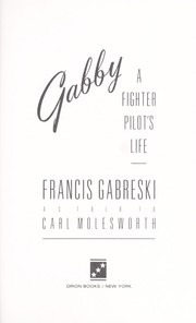 Cover of: Gabby by Francis Gabreski, Carl Molesworth, Francis Gabreski