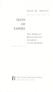 Cover of: Seeds of empire: the American revolutionary conquest of the Iroquois