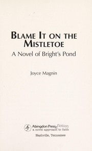 Cover of: Blame it on the mistletoe: a novel of Bright's Pond