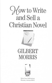 Cover of: How to Write and Sell a Christian Novel by GILBERT MORRIS