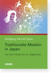 Cover of: Traditionelle Medizin in Japan – Von der Frühzeit bis zur Gegenwart