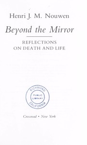 Cover of: Beyond the mirror : reflections on death and life