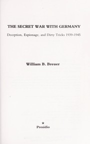 Cover of: The secret war with Germany: deception, espionage, and dirty tricks, 1939-1945