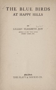 Cover of: The blue birds at Happy Hills. by Lillian Elizabeth Roy