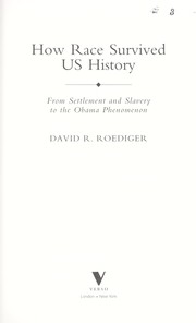 Cover of: How race survived US history by David R. Roediger