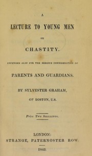 Cover of: A lecture to young men on chastity by Sylvester Graham