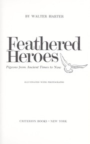 Cover of: Feathered heroes; pigeons from ancient times to now by 