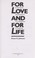 Cover of: For love and for life