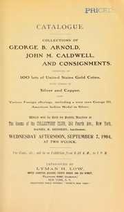 Cover of: Catalog: collections of George B. Arnold, John M. Caldwell, and consignments