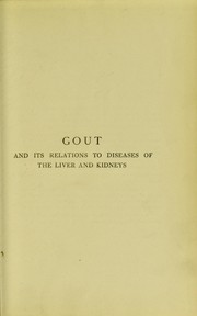 Cover of: Gout and its relation to diseases of the liver and kidneys by Robson Roose