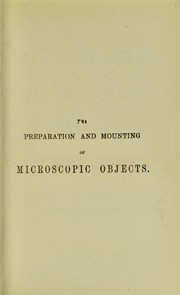 Cover of: The preparation and mounting of microscopic objects