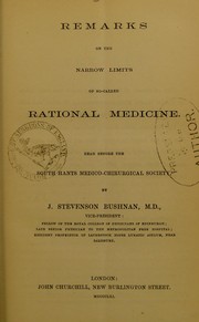 Cover of: Remarks on the narrow limits of so-called rational medicine: read before the South Hants Medico-Chirurgical Society