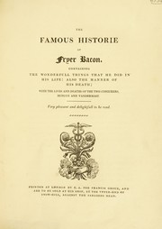 Cover of: The famous historie of Fryer Bacon ... With the lives and deaths of the two conjurers, Bungye and Vandemast | 