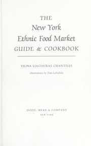 Cover of: The New York ethnic food market guide & cookbook by Vilma Liacouras Chantiles