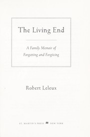 Cover of: The living end: a family memoir of forgetting and forgiving