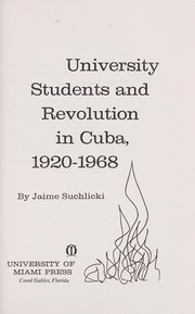 Cover of: University students and revolution in Cuba, 1920-1968.
