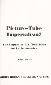 Cover of: Picture-tube imperialism? | Alan Wells