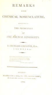 Cover of: Remarks upon chemical nomenclature, according to the principles of the French neologists | Richard Chenevix
