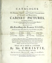 A catalogue of the genuine, capital, and valuable collection of select and beautiful cabinet pictures, the undoubted works of the most celebrated esteemed Dutch and Flemish masters in the highest state of preservation by James Christie