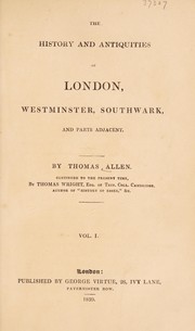 Cover of: The history and antiquities of London, Westminster, Southwark, and other parts adjacent ... Continued to the present time