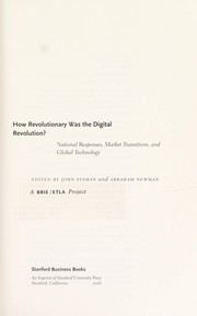 Cover of: How revolutionary was the digital revolution?: national responses, market transitions, and global technology