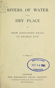 Cover of: Rivers of water in a dry place, or, From Africaner's kraal to Khama's city