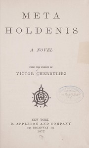 Cover of: Meta Holdenis: a novel from the French of Victor Cherbuliez.