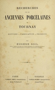 Recherches sur les anciennes porcelaines de Tournay by Euge  ne J. Soil de Moriame 