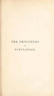 Cover of: The principles of population, and their connection with human happiness