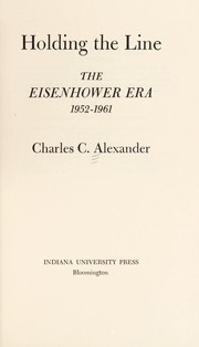 Cover of: Holding the line: the Eisenhower era, 1952-1961