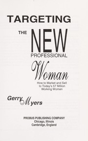 Cover of: Targeting the new professional woman by Gerry Myers