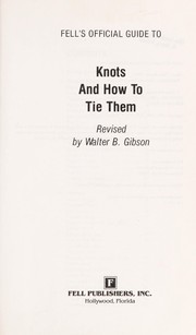 Cover of: Fell's official guide to knots and how to tie them. by 