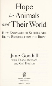 Cover of: Hope for animals and their world: how endangered species are being rescued from the brink