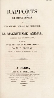 Cover of: Rapports et discussions de l'Acad©♭mie Royale de M©♭decine sur le magn©♭tisme animal recueillis par un st©♭nographe, et publi©♭s, avec des notes explicatives