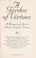 Cover of: A garden of virtues : a bouquet of stories about timeless virtues ; including biblical passages and essays