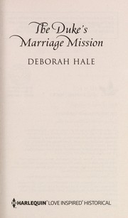 Cover of: The Duke's Marriage Mission by Deborah Hale