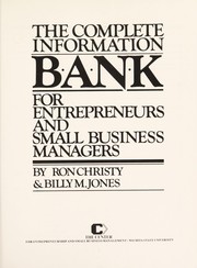 The complete information bank for entrepreneurs and small business managers by Ron Christy